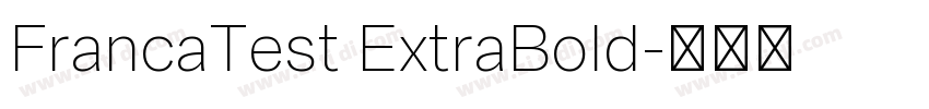 FrancaTest ExtraBold字体转换 FrancaTest ExtraBold字体转换